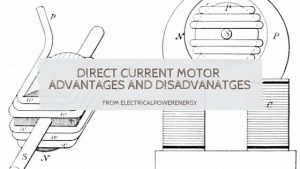 Direct Current Motor Advantages and Disadvantages