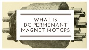 Direct Current Permanent Magnet Motor
