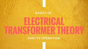 Electrical Transformer Theory