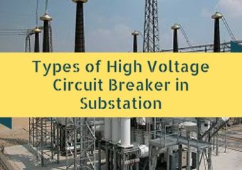 Types of High Voltage Circuit Breaker in Substation