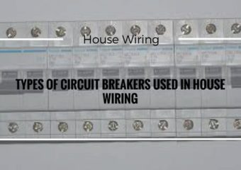 Types of Circuit Breakers Used in House Wiring