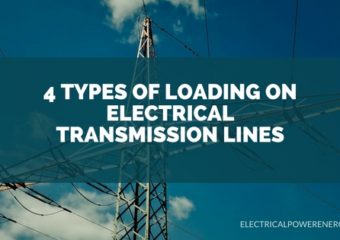 4 Types of Loading on Electrical Transmission Lines