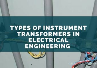 Types of Instrument Transformers in Electrical Engineering