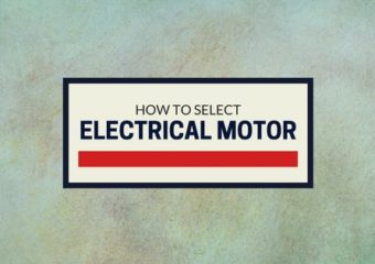 How to Select Electrical Motor According to Your Purpose
