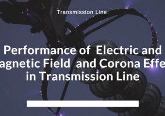 Performance of  Electric and magnetic Field  and Corona Effect in High Voltage Transmission Line