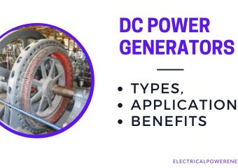 DC Power Generators[ Types, Application & Benefits]