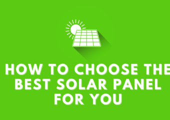 How to choose the best solar panel for you