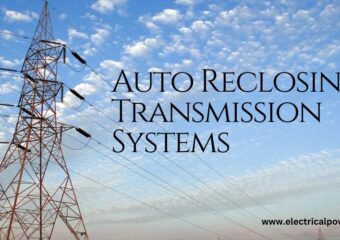 How Auto Reclosing Works in Transmission Systems?