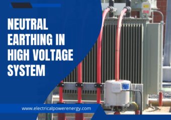 Neutral Earthing in High Voltage System